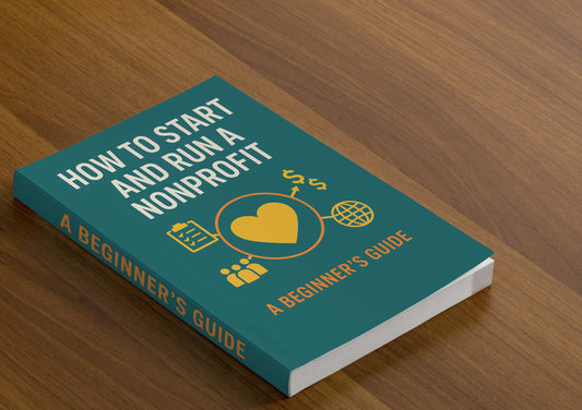 How to Start & Run a Nonprofit: A Beginner’s Guide